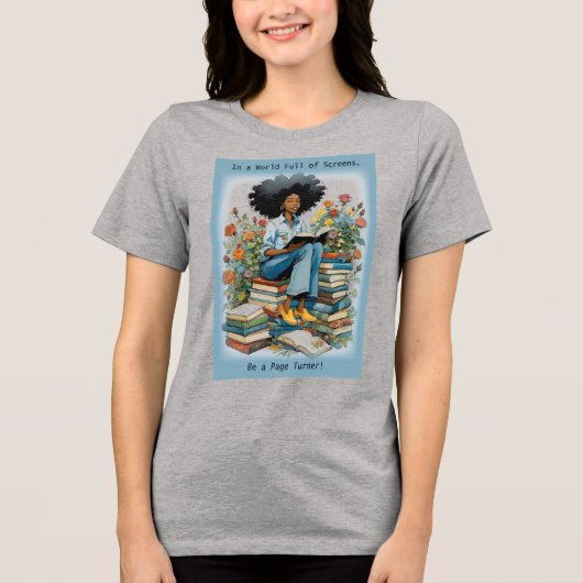 スクリーンに満ちた世界でページターナーになる トライブレンドTシャツ (正面)