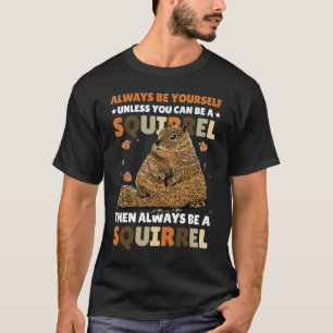 スクワイアのリスになれないなら自分で自分でいなさい Tシャツ