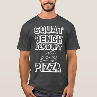 スクワットのベンチのデッドリフトピザ – -5277 Tシャツ