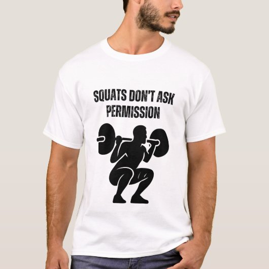 スクワットは許可を求めない Tシャツ (正面)