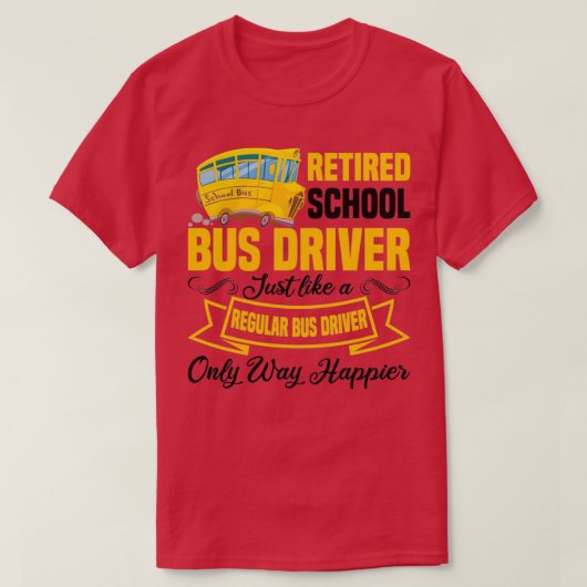 スクーおもしろいル退職したバスドライバー退職 Tシャツ (デザイン正面)