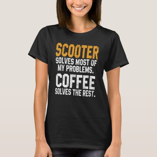 スクーターは私の問題を解決コーヒースコテリストStu Tシャツ (正面)
