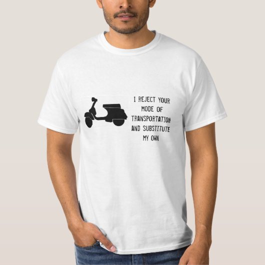 スクーター-私はあなたの交通機関をあらゆる色拒絶します Tシャツ (正面)