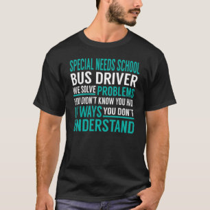 スクールバスの特別な運転手が問題を解決 Tシャツ