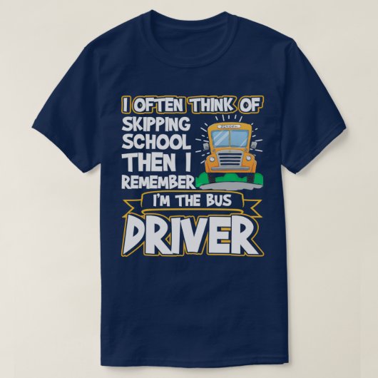 スクールバスの運転手が学校をサボおもしろいる Tシャツ (デザイン正面)
