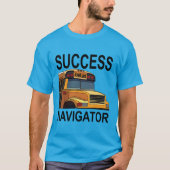 スクールバスの運転手 Success Navigator Tシャツ (正面)