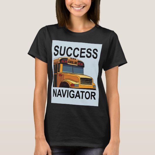 スクールバスの運転手 Success Navigator Tシャツ (正面)