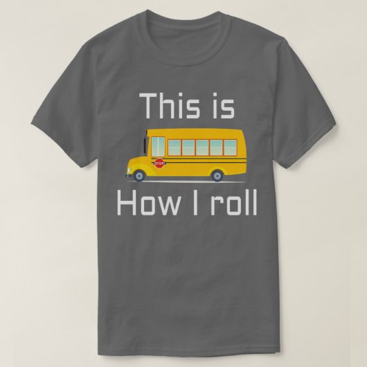 スクールバスの運転私は転が Tシャツ (デザイン正面)