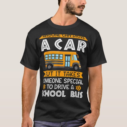 スクールバスを運転するには特別な人が必要だ Tシャツ (正面)