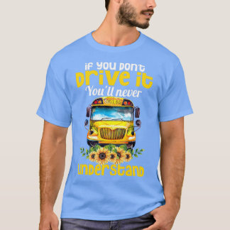 スクールバスドライバーあなたDoxx27tドライブIt Yux27ll Ne Tシャツ