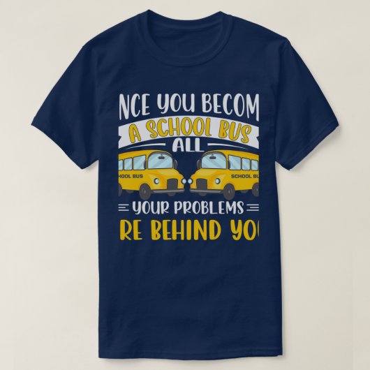 スクールバスドライバーすべての問題が背後にあなた叫ぶ Tシャツ (デザイン正面)