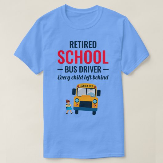 スクー退職したルカッコいいバスの運転者贈りおもしろい物 Tシャツ (デザイン正面)