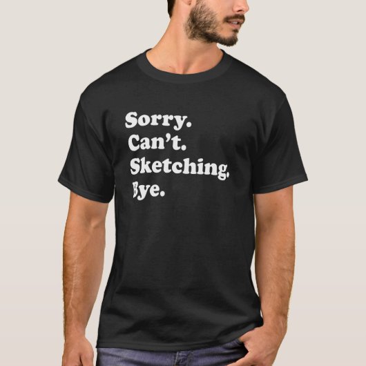 スケッチを中断できない Tシャツ (正面)