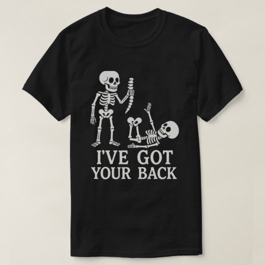 スケルトンおもしろい「I've 得 Your Back」プン – ユーモアのある Tシャツ (デザイン正面)