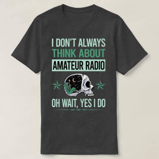 スケルトンおもしろいYesI do Amateur Radio Ham Radio Tシャツ (デザイン正面)