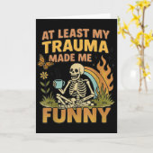 スケルトン 少なくとも私のトラウマは私を面白くした カード (黄色い花)