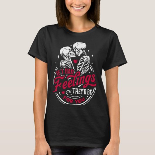 スケルトンValelentines私は彼らが用いる感覚を持っていた Tシャツ (正面)