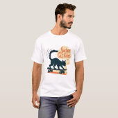 スケーターキャットの気分 スケートボードの上の面白いネコ Tシャツ (正面フル)