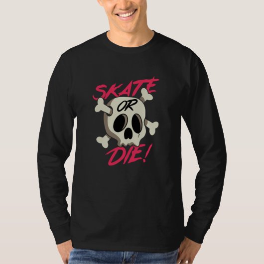 スケートするか死ぬか Tシャツ (正面)