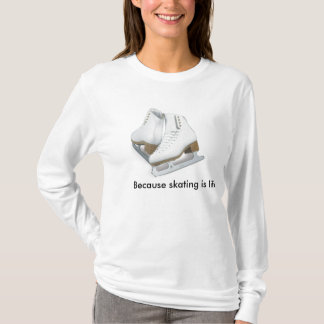 スケートで滑ることが生命であるので Tシャツ
