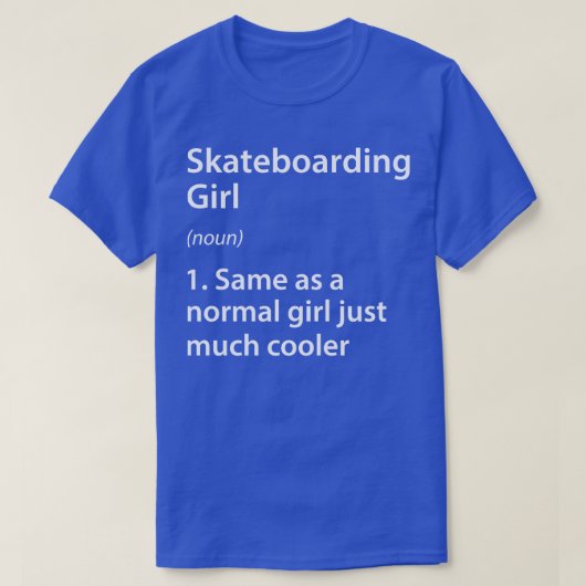 スケートボーディングガールの定義 Tシャツ (デザイン正面)
