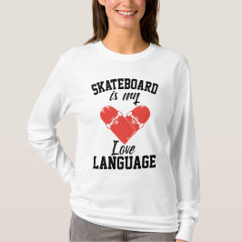 スケートボードは私の愛の言葉 - 面白いスケートボード Tシャツ