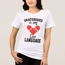スケートボードは私の愛の言語である – おもしろいスケートボード トライブレンドTシャツ
