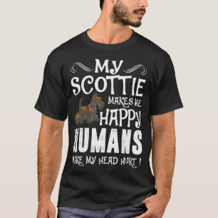 スコッチテリアは私に幸せな人間に頭部に傷ついたワイシャツをさせます Tシャツ