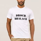 スコットランドのゲール語のBad Boy in Scotish Gaelic Droch bhala Tシャツ (正面)