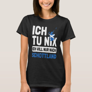 スコットランドの旗 私は何もしない スコットランドへ行きたいだけ Tシャツ