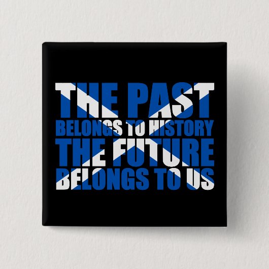 スコットランドの独立: 未来は私達に属します、 缶バッジ (正面)