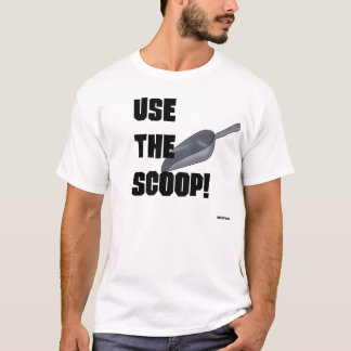 スコップを使用して下さい! Tシャツ