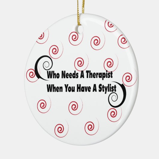 スタイリストがある時だれがセラピストを必要とするか セラミックオーナメント (左)
