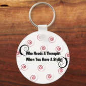 (スタイリストを持っているときにセラピストが必要なユーザー) キーホルダー (正面)