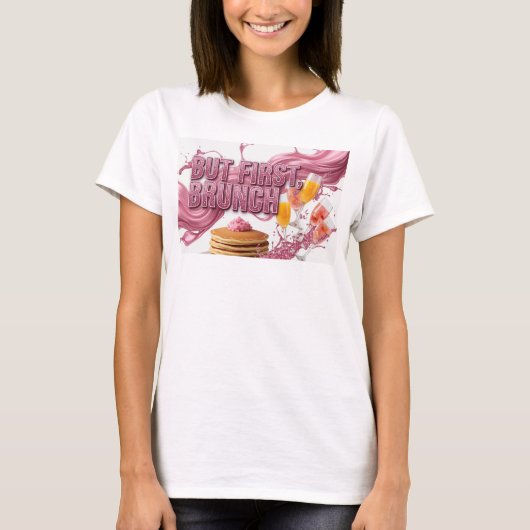 スタイリッシュなピンクのBUT FIRST BRUNCHテキストデザイン Tシャツ (正面)