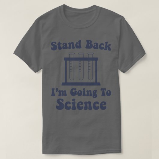 スタンドバック私は科学おもしろいおたくへ Tシャツ (デザイン正面)