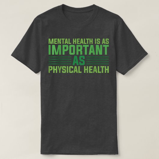 スティグマ精神的な健康は物理的なHと同じくらい重要である Tシャツ (デザイン正面)