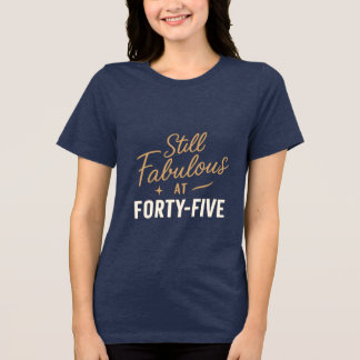 スティルファブアット45 -誕生日ティーデザイン トライブレンドTシャツ