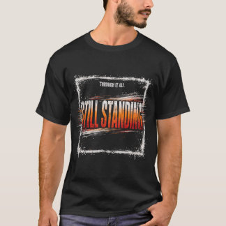 スティル・スタンディング Tシャツ - モチベーションあふれるグランジテイ