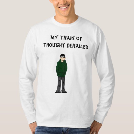 スティーブ愚かな大将の脱線する思考の私の列車 Tシャツ (正面)