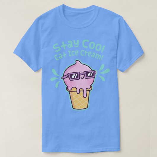 ステイクール食べアイスクリームおもしろい Tシャツ (デザイン正面)