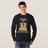 ステイシーとビールがいるからここに来たんだ Tシャツ (正面フル)