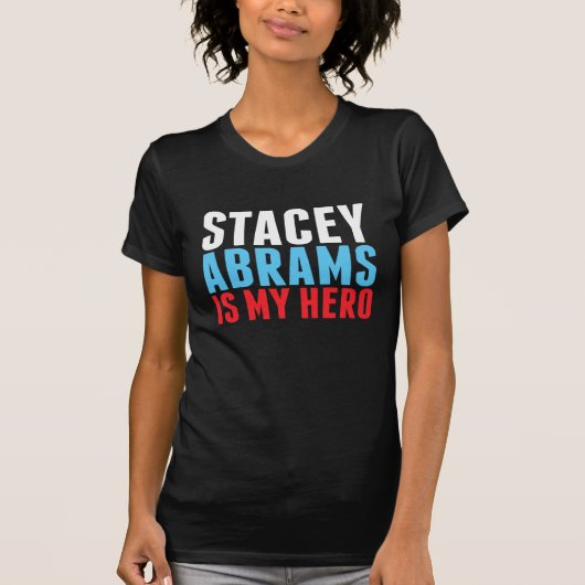 ステイシー・エイブラムスは私のヒーロー Tシャツ (正面)