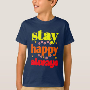 ステイハッピー常時 – やる気を起こさせるタイポグラフィ Tシャツ