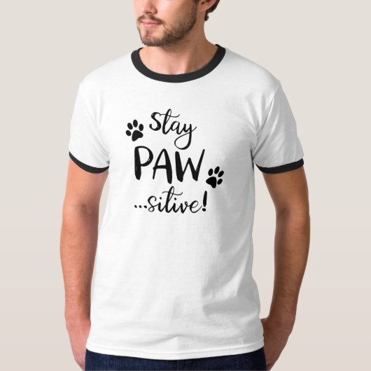 ステイポーシティブステイ前向き愛犬家 Tシャツ (正面)