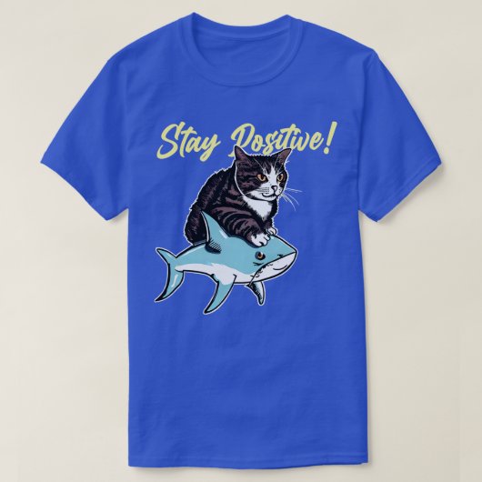 ステイ前向きおもしろいキャットライド1 Tシャツ (デザイン正面)