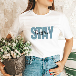 ステイ前向きダークアクアキュートGIftグッドビーブ Tシャツ