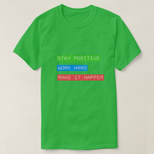 ステイ前向きワーク懸命実現 Tシャツ (デザイン正面)