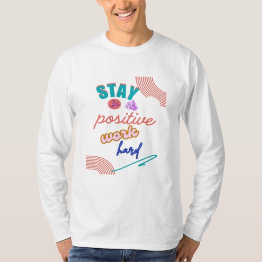 ステイ前向きワーク懸命 Tシャツ (正面)
