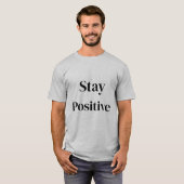 "ステイ前向き"やる気を起こさせる引用文Tシャツ Tシャツ (正面フル)